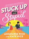 Stuck Up and Stupid